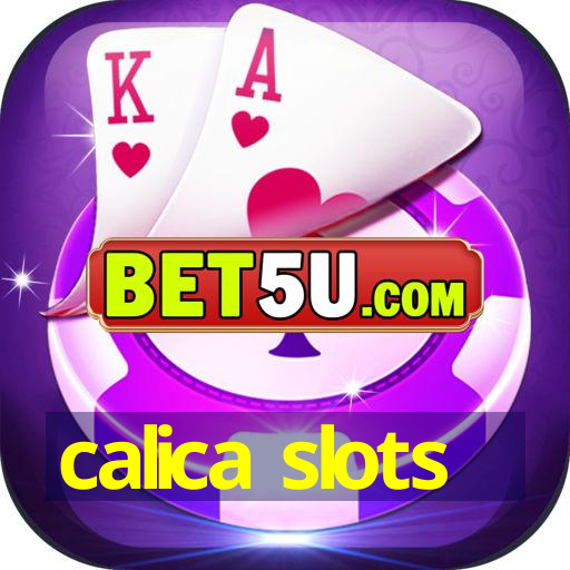 calica slots